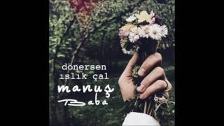 Manuş Baba - Haberin Var Mı? (Official Audio)