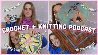 116• Crochet cowls | Spooky cross stitch | Knitting slump ️ Crochet & Knitting Podcast