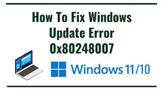 How To Fix Windows Update Error 0x80248007