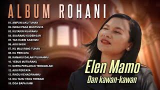 Lagu Rohani - ALBUM ROHANI ELEN MAMO DAN KAWAN KAWAN || FULL ALBUM