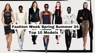 TOP 10 MODELS SPRING SUMMER 2024, the 10 models who walked the most