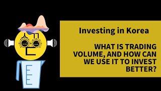 Investing in Korea | Volume | Control Your Emotions By Understanding Short Term Volume Trends