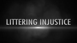 Littering Injustice