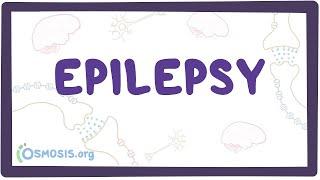 Epilepsy (generalized, focal) - an Osmosis Preview