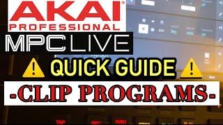 Akai MPC LIVE - How to Create Clip Programs - Quick Guide Tutorial