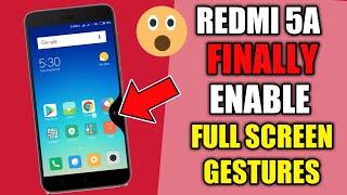 Redmi 5a Finally Enable Full Screen Gestures | How To Enable