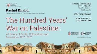 The Hundred Years' War on Palestine: A History of Settler Colonialism and Resistance, 1917–2017