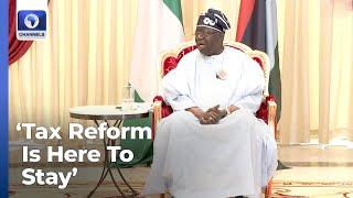 Tax Reform Is Here To Stay, Tinubu Insists