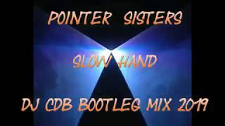 Pointer Sisters - Slow Hand (DJ CdB Bootleg Mix 2019)