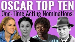 Top 10 ONE-TIME Acting Oscar Nominations EVER