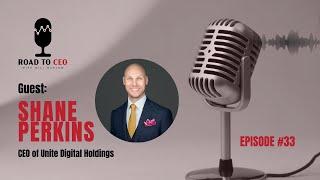 EP #33 | SHANE PERKINS | Road to CEO with Will Marlow