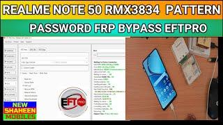 REALME NOTE 50 RMX3834  PATTERN PASSWORD FRP BYPASS EFTPRO  BY NEW SHAHEEN MOBILES