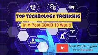 Top Technology Trends In A Post COVID-19 World