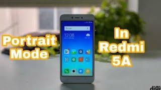 Xiaomi Redmi 5A portrait Mode || How to enable it