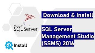 Download & Install SQL Server Management Studio (SSMS) 2016