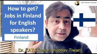 Jobs in Finland for English speakers || how to get job in Finland without Finnish language?
