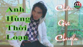 Anh Hùng Thời Loạn - Remix Châu Gia Chuyển