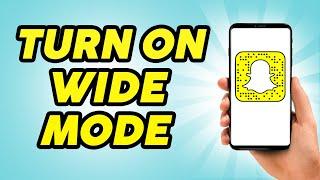 How To Turn On Ultra Wide Mode On Snapchat | Android/iOS