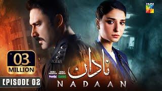 Nadaan - Ep 02 [CC] - 12th Oct 24 [ Ahmed Ali Akbar & Ramsha Khan ] Spons Happilac Paints & CanOlive