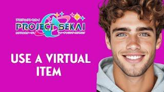 How To Use A Virtual Item In Project Sekai