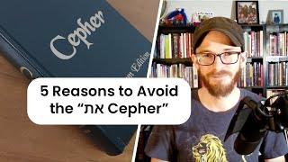 5 Reasons to Avoid the “את Cepher” Bible