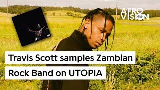 Travis Scott samples Zambian Rock Band on UTOPIA