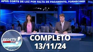 RedeTV News (13/11/24) | Completo