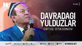 Ortiq Otajonov - Davradagi yulduzlar (audio)