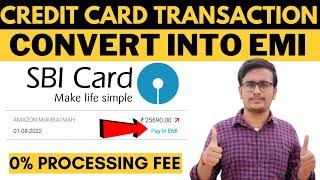 SBI Card Transaction Convert Into EMI  - Zero Processing Fee - Online Process - SBI Card FlexiPay