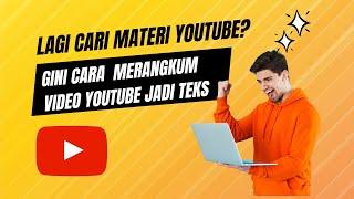 Lagi Nugas Materi Youtube? Begini Cara Merangkum Video Youtube Jadi Teks Secara Otomatis di HP/PC