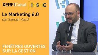 Le Marketing 6.0 [Samuel Mayol]