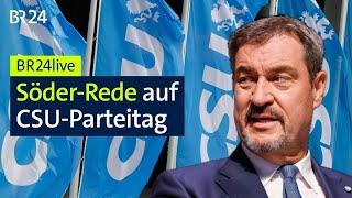 CSU-Parteitag in Augsburg: Grundsatzrede von Markus Söder | BR24live