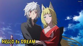 『Lyrics AMV』 DanMachi Season 2 OP Full 「HELLO to DREAM - Yuka Iguchi」