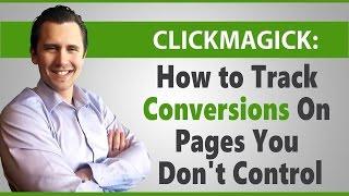 ClickMagick: How to Track Conversions On Pages You Don't Control