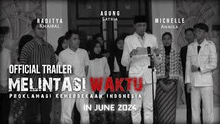 [Official Trailer] MELINTASI WAKTU : Proklamasi Kemerdekaan Indonesia (2024)