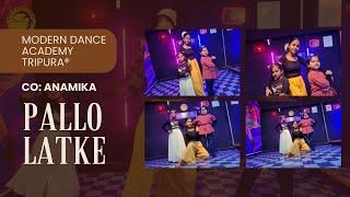 Pallo latke || Choreograph By Anamika || Modern Dance Academy Tripura®