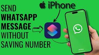 iPhone Shortcuts Hack: Send WhatsApp Messages Without Saving Contacts