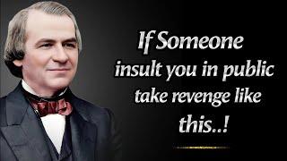 How To Respond to An Insult In Public | President Andrew Johnson Wise Quotes On Life And Leadership