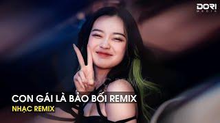 Ϲon Gái À Nghe Tía Dặn Nè Remix TikTok - Con Gái Là Bảo Bối Remix | Em Là Nhất Miền Tây Remix