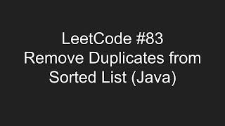 LeetCode #83 - Remove Duplicates from Sorted List