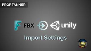 FBX to Unity Import Settings - Quick Lessons