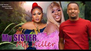 MY SISTER, MY KILLER_ZUBBY MICHAEL_FESSA OKAFOR_STEPHANIE EKWU_2024 NEW MOVIES