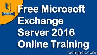 Microsoft Exchange Server 2016 Online Training | Exchange Free Tutorial