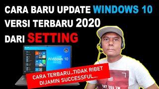 Cara Update Windows 10  Versi Terbaru 2020 Dari Setting  (Cara Terbaru Tak Banyak Orang Tahu)