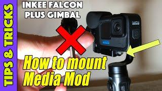 How to mount GoPro Media Mod to Inkee Falcon gimbal