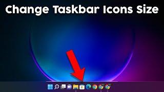 How To Change Size of Taskbar Icons in Windows 11