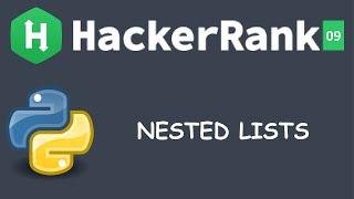 Nested Lists | Easy | Basic Data Types | Python HackerRank Solution | Hindi