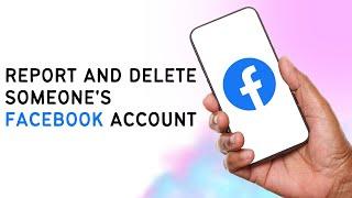 How To Report And Delete Someone's Facebook Account | Updated 2024