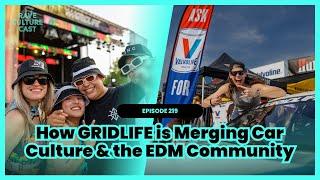 When Worlds Collide: How GRIDLIFE is Merging Motorsports and Electronic Music Culture 