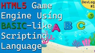 HTML5 Game Engine Using BASIC-like Scripting Language | DevLog 1